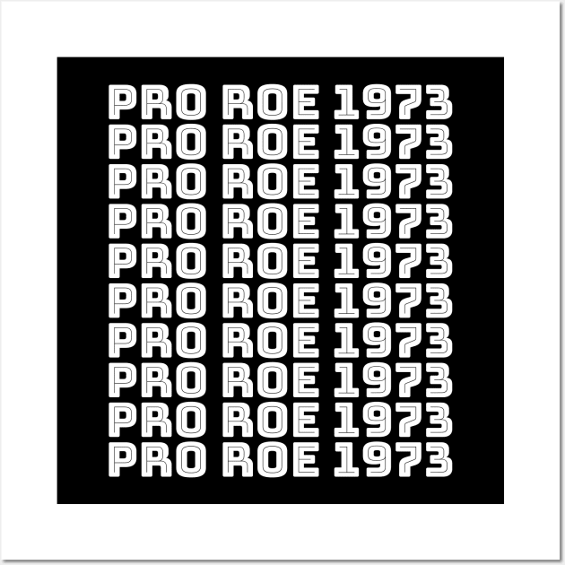 PRO ROE 1973 (white stack) Wall Art by NickiPostsStuff